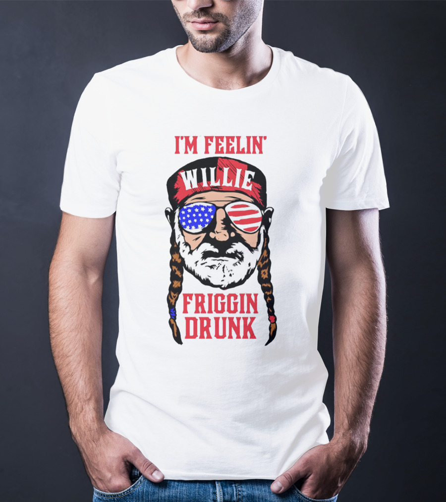 I'm Feelin' Willie Friggin Drunk American Flag Glasses T-Shirt