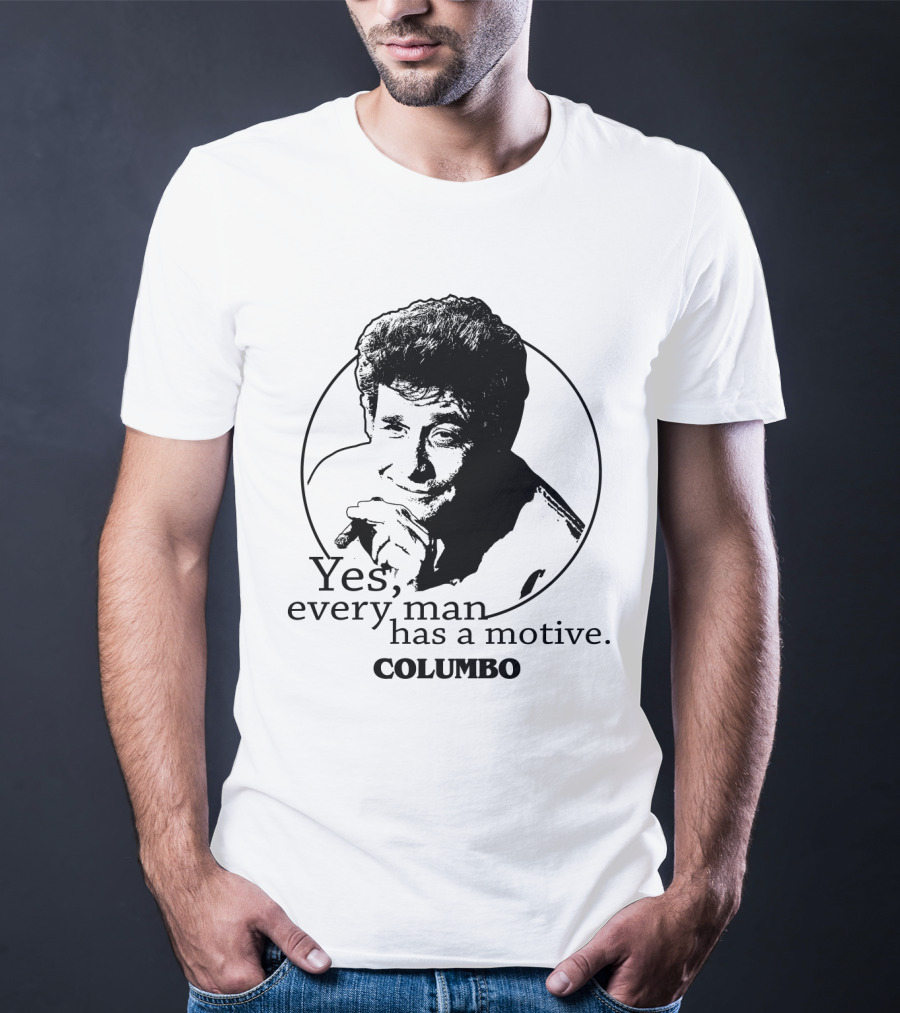Yes Every Man Has A Motive Columbo T-Shirt