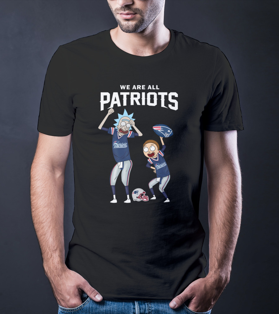 We Are All Patriots Rick And Morty Football Fan T-Shirt