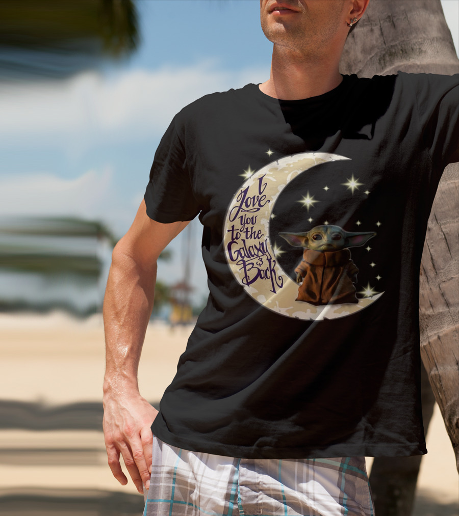 I Love You To The Galaxy And Back Baby Yoda Crescent Moon Stars T-Shirt