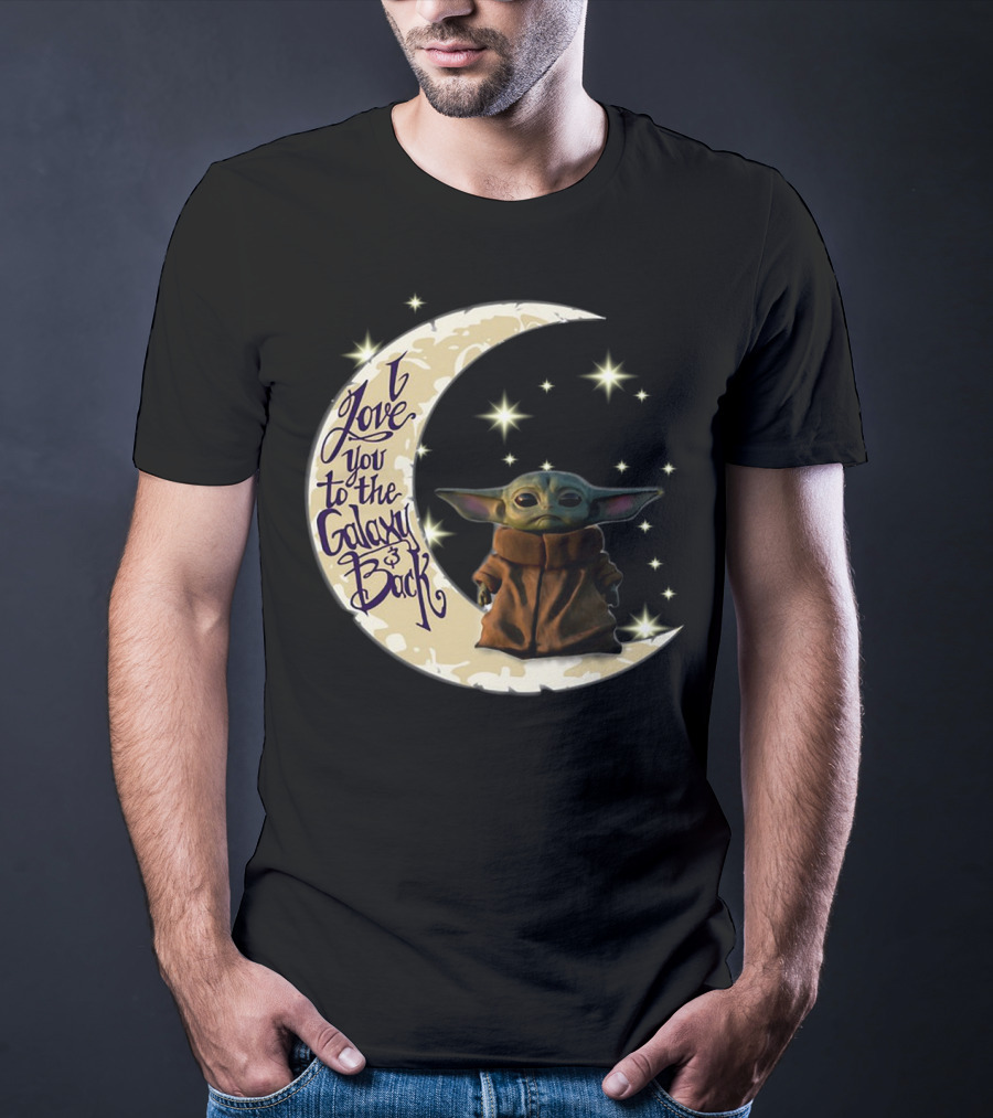 I Love You To The Galaxy And Back Baby Yoda Crescent Moon Stars T-Shirt