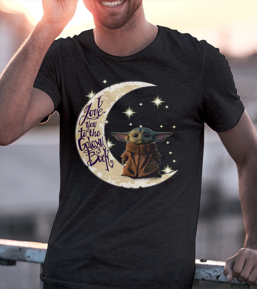 I Love You To The Galaxy And Back Baby Yoda Crescent Moon Stars T-Shirt