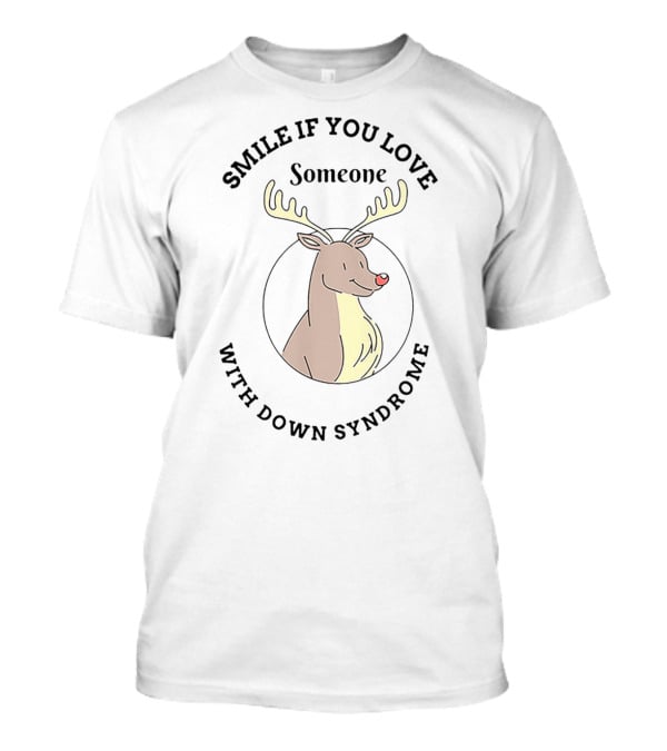 Smile If You Love Someone With Down Syndrome Reindeer T-Shirt