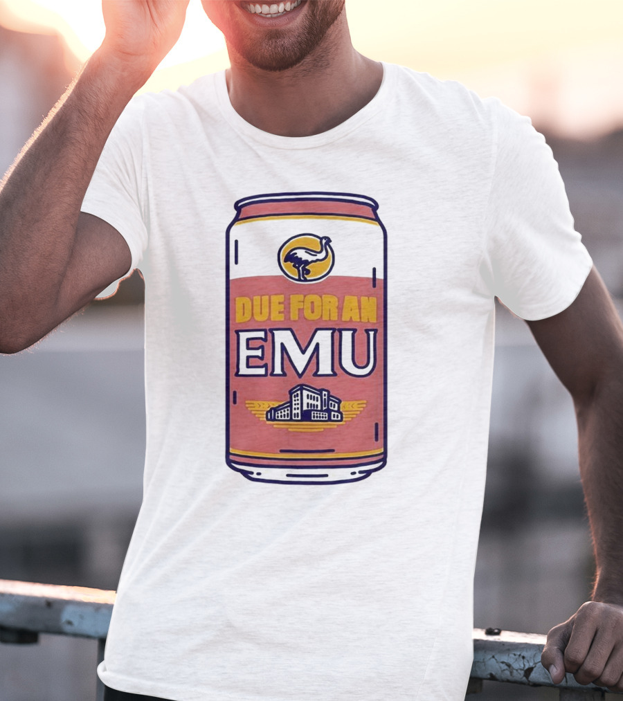 Due For An Emu Emblem On Beverage Can T-Shirt