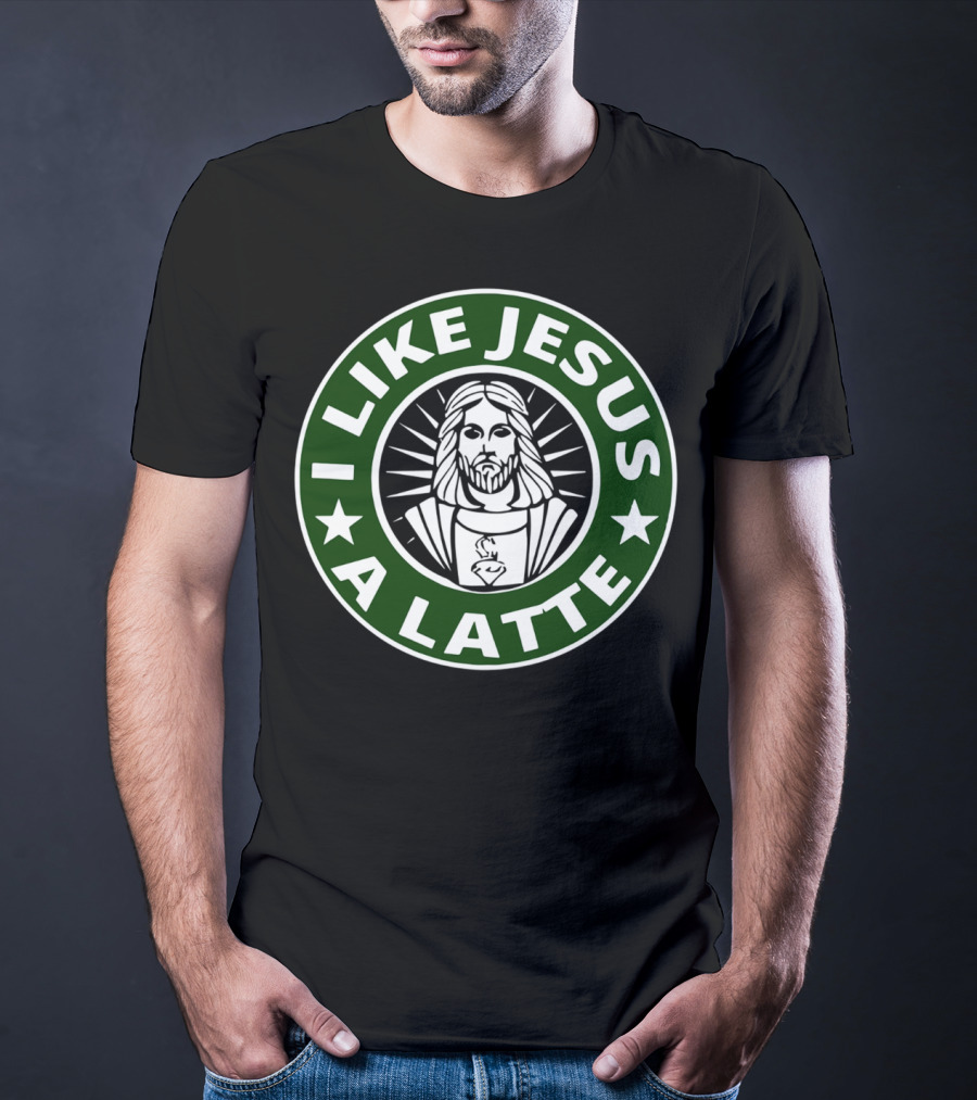 I Like Jesus A Latte Starbucks T-Shirt