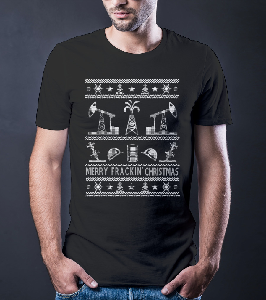 Merry Frackin' Christmas Oilfield Oil And Gas Noel Holiday T-Shirt