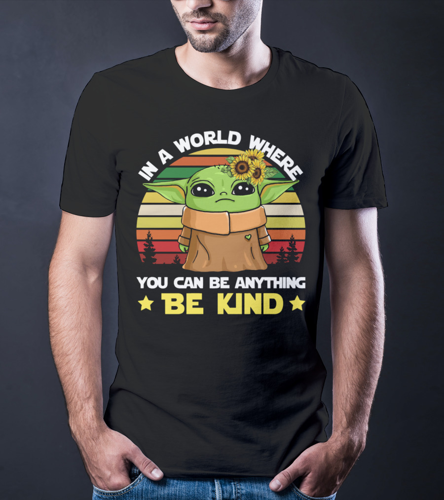 In A World Where You Can Be Anything Be Kind Baby Yoda With Sunflowers And Retro Stripes T-Shirt