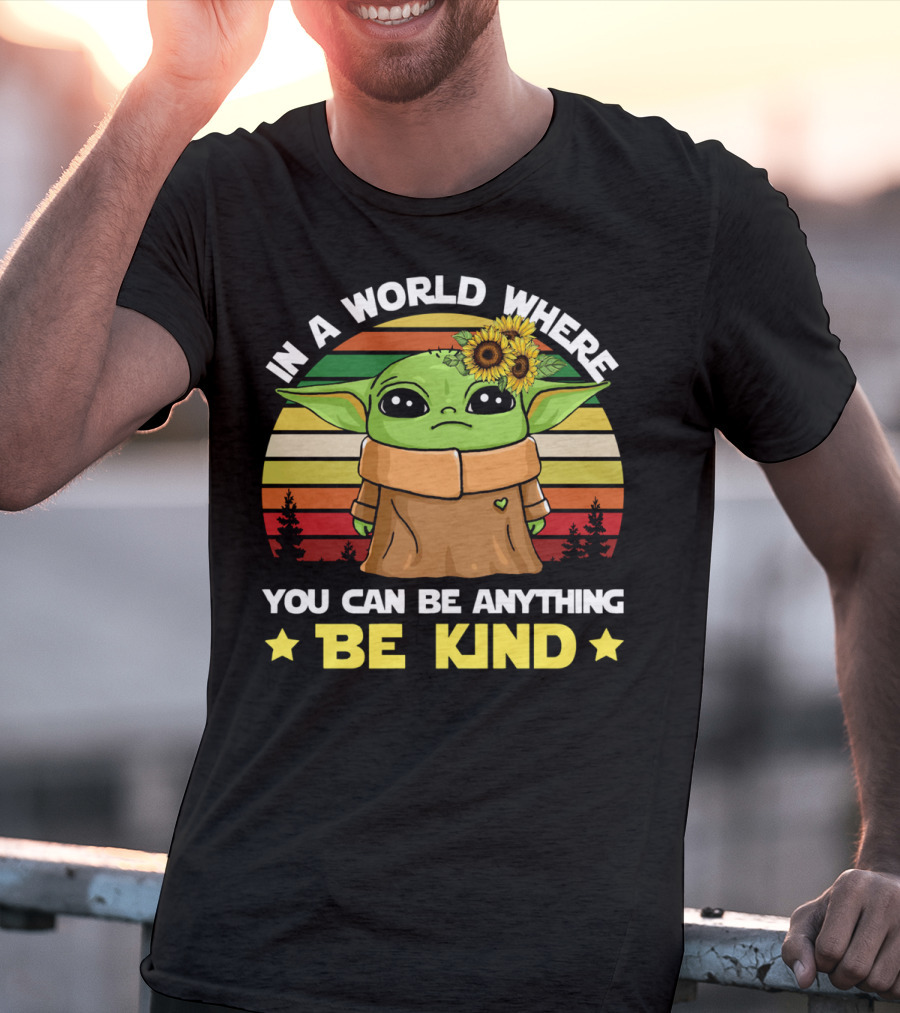 In A World Where You Can Be Anything Be Kind Baby Yoda With Sunflowers And Retro Stripes T-Shirt