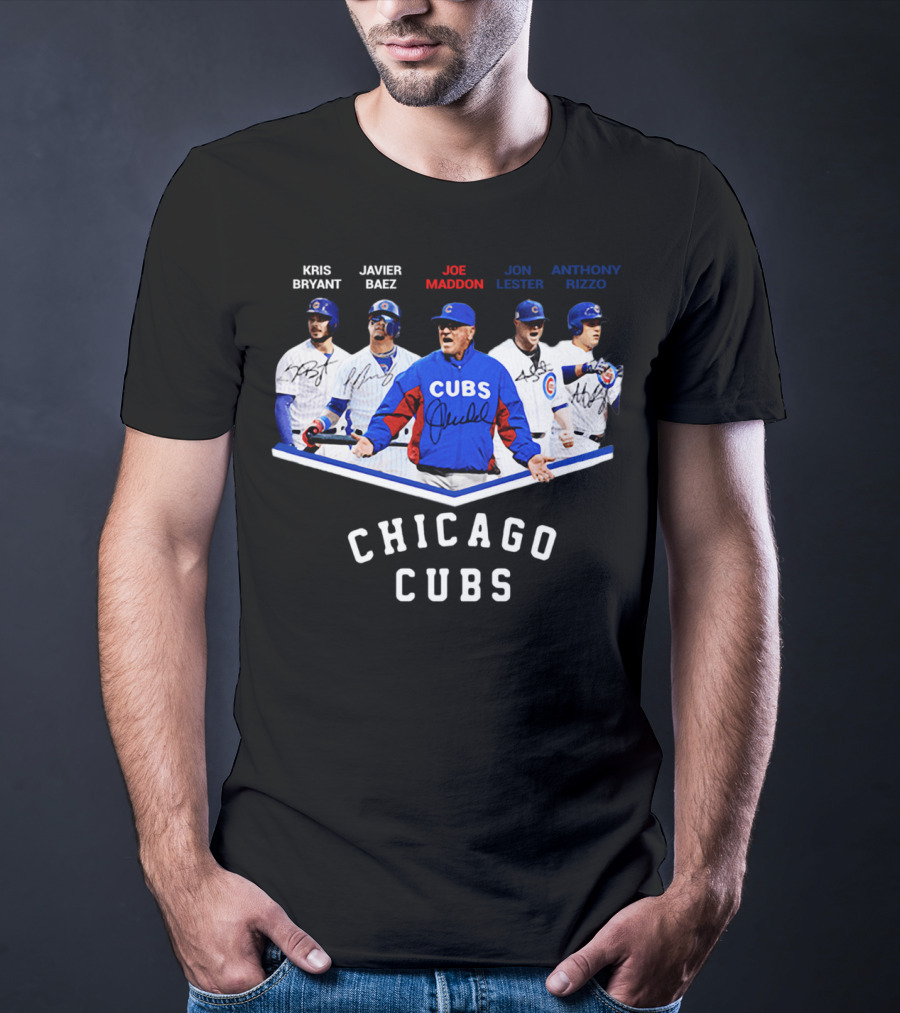 Chicago Cubs Kris Bryant Javier Baez Joe Maddon Jon Lester Anthony Rizzo Signatures T-Shirt