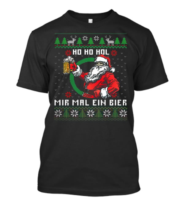 Santa Claus Ho Ho Ho Hol Mir Mal Ein Bier Christmas T-Shirt
