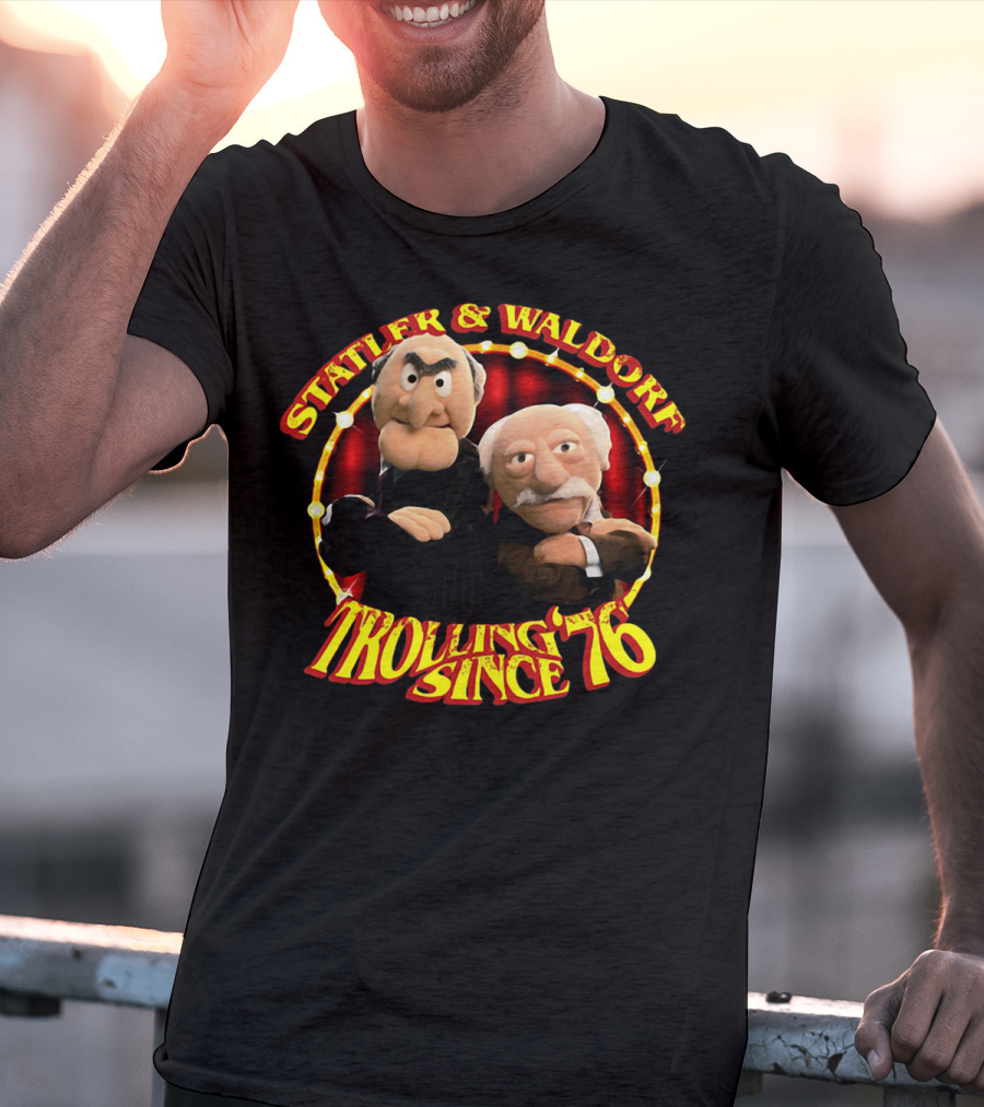 Statler And Waldorf Trolling Since '76 Vintage Muppet Characters T-Shirt