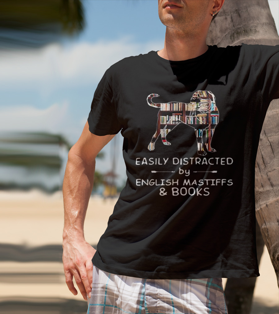 Easily Distracted By English Mastiffs And Books With Dog And Bookshelf T-Shirt