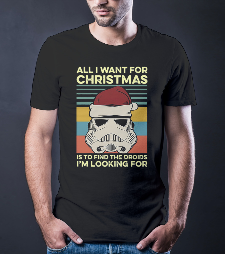 All I Want For Christmas Is To Find The Droids I'm Looking For Santa Stormtrooper T-Shirt