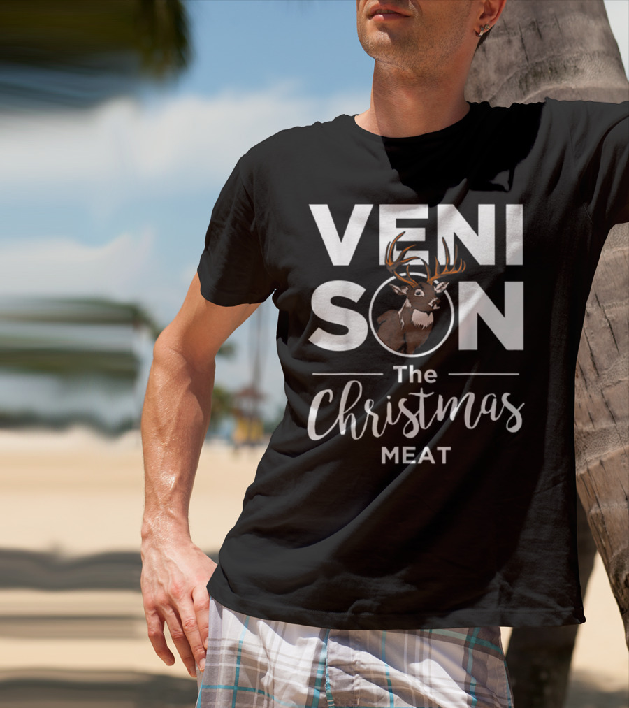 Venison The Christmas Meat Deer Holiday Hunting T-Shirt