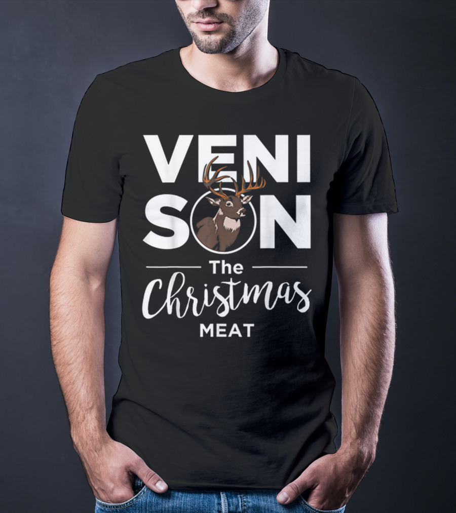 Venison The Christmas Meat Deer Holiday Hunting T-Shirt