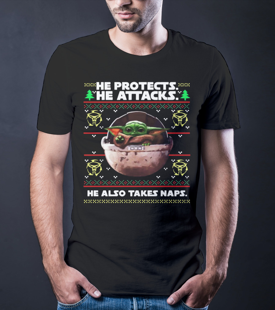 He Protects He Attacks He Also Takes Naps Ugly Christmas Baby Yoda T-Shirt