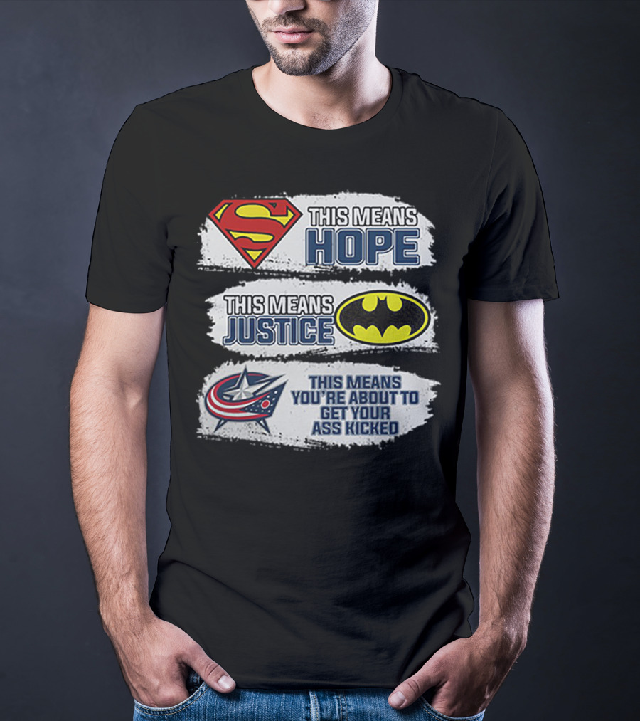Superman Hope Batman Justice Columbus Blue Jackets Ass Kicked T-Shirt