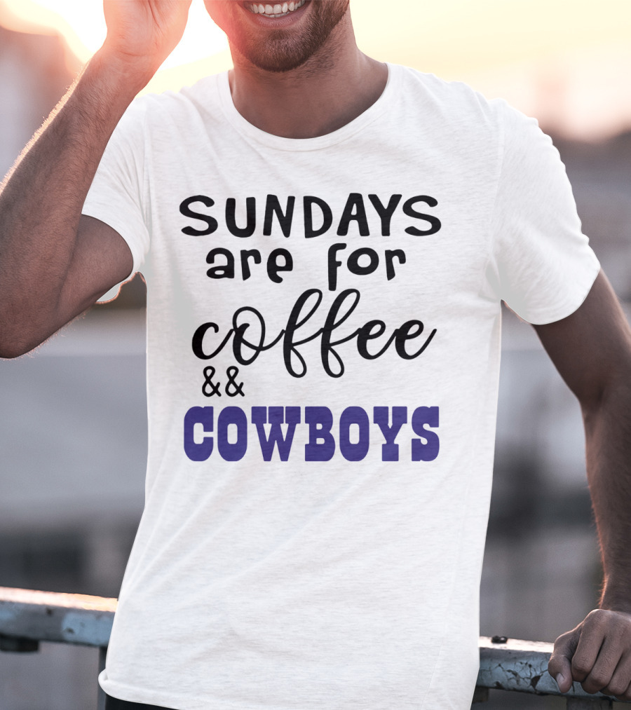 Sundays Are Reserved For Coffee And Cowboys Enthusiasts T-Shirt