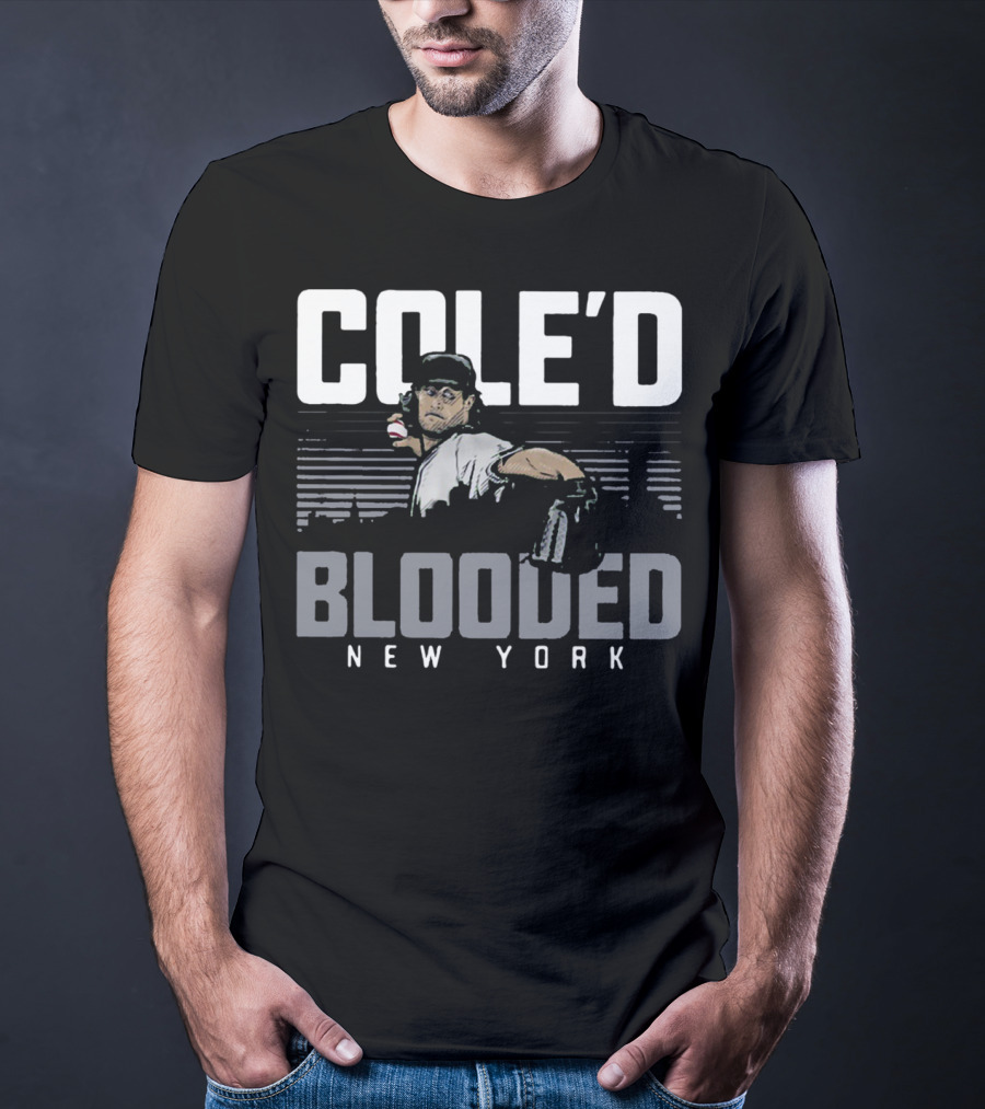 Cole’d Blooded New York Baseball Pitching Legend T-Shirt