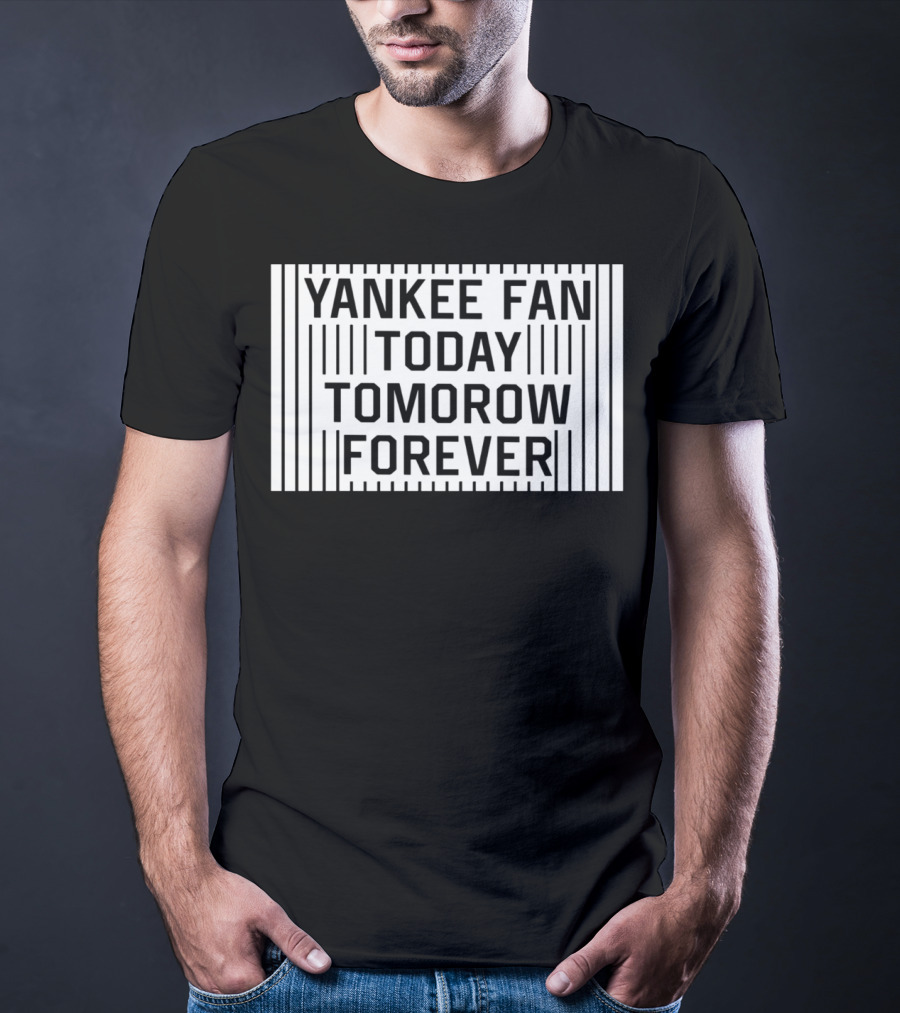 Yankee Fan Today Tomorrow Forever Stripes T-Shirt
