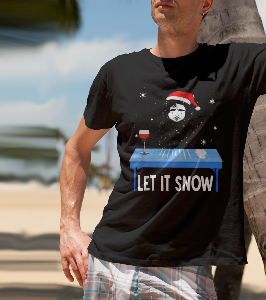 Jon Snow Let It Snow Santa Hat White Powder Blue Table Wine Glass Snowflakes T-Shirt