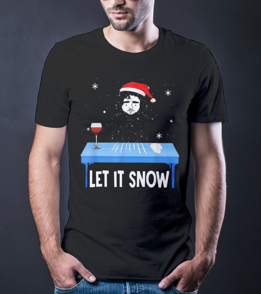 Jon Snow Let It Snow Santa Hat White Powder Blue Table Wine Glass Snowflakes T-Shirt