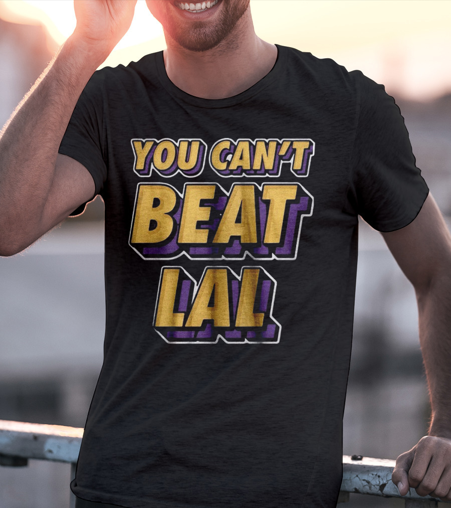 Los Angeles Lakers You Can’t Beat LAL T-Shirt
