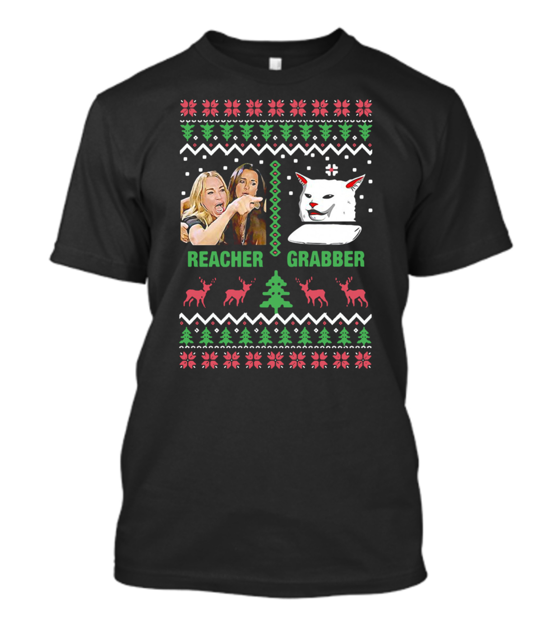 Woman Yelling Cat Meme Ugly Christmas Reacher Grabber T-Shirt