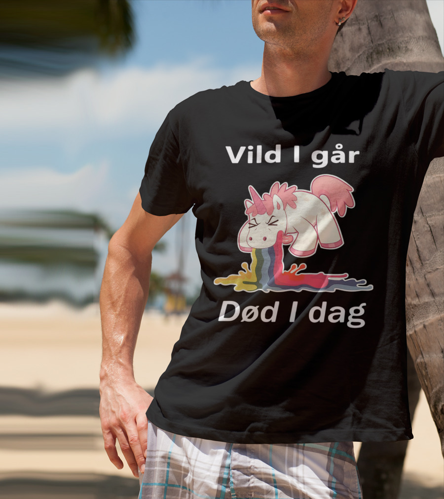 Vild I Går Død I Dag Rainbow Unicorn T-Shirt