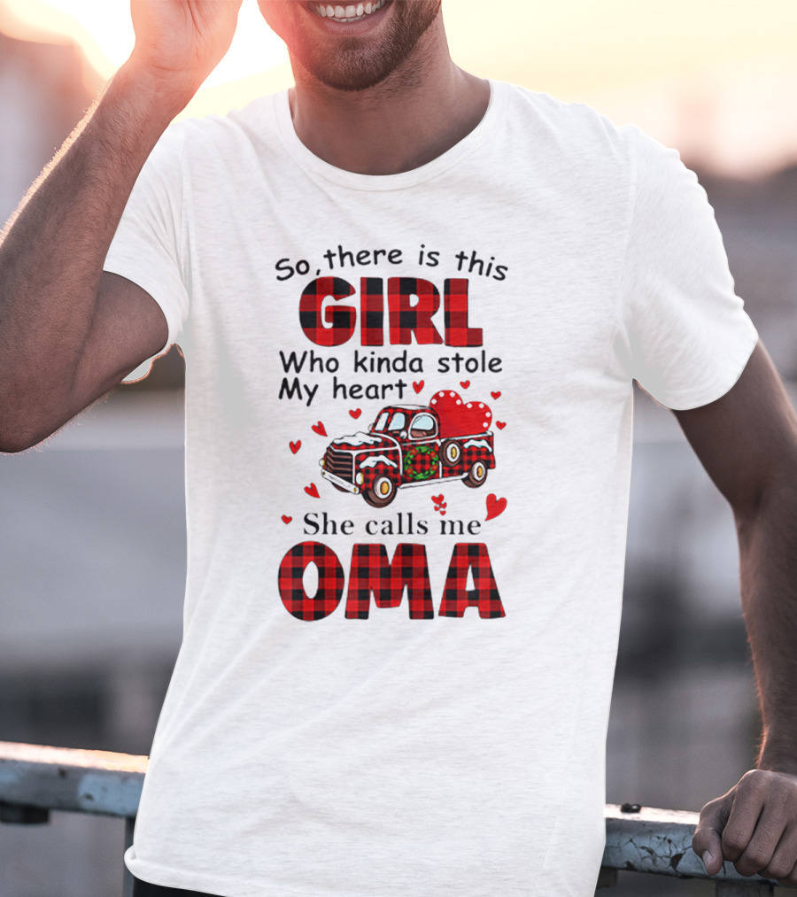 There Is This Christmas Girl Who Kinda Stole My Heart She Calls Me Oma T-Shirt