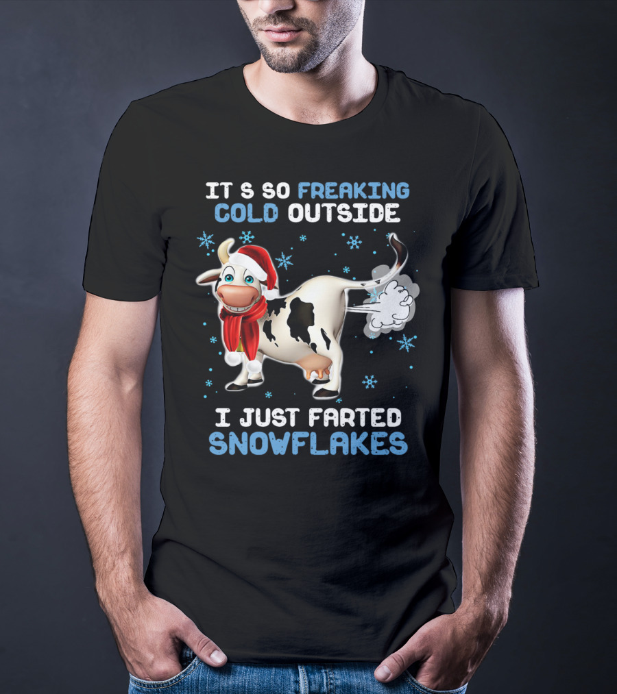 Cow It's So Freaking Cold Outside I Just Farted Snowflakes Santa Hat Scarf Snowflakes T-Shirt