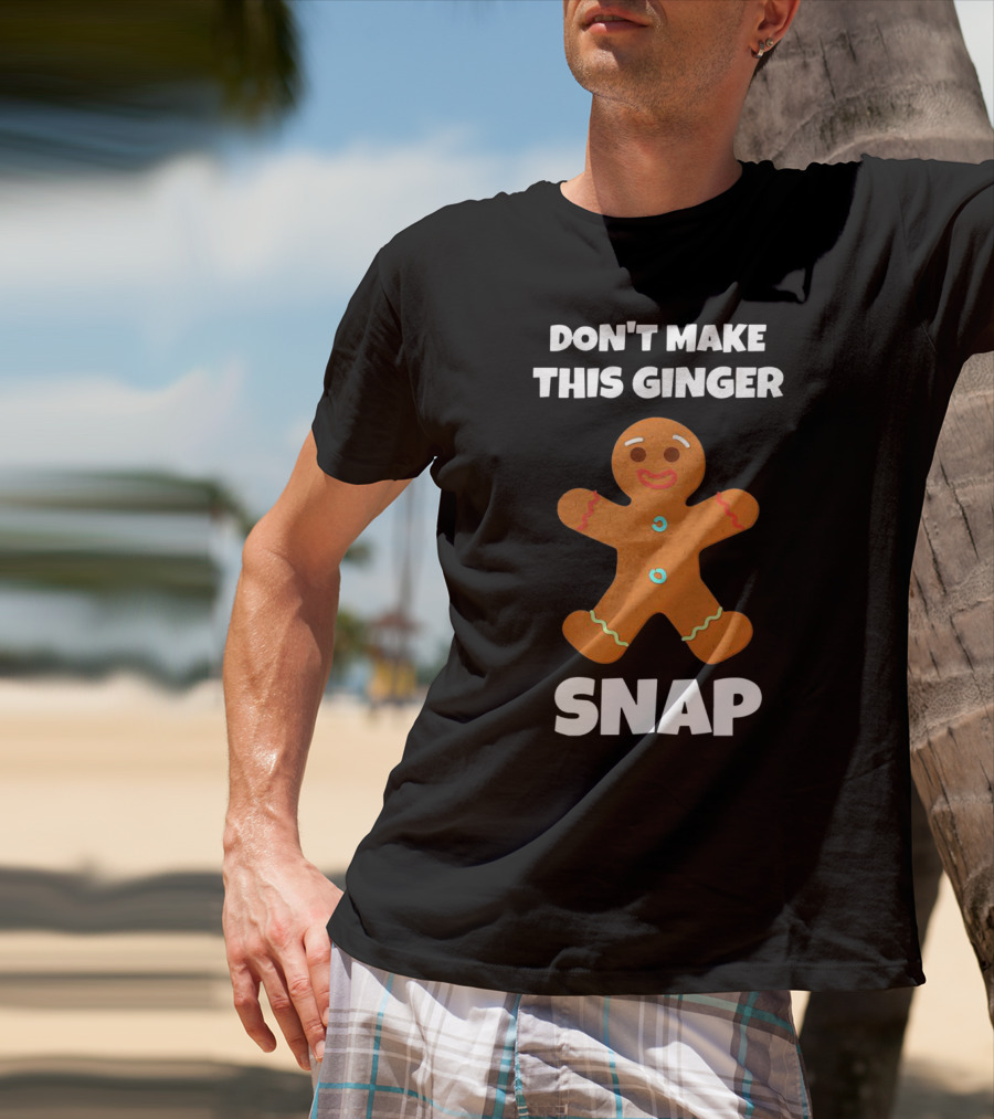 Don't Make This Ginger Snap Cookie Warning T-Shirt