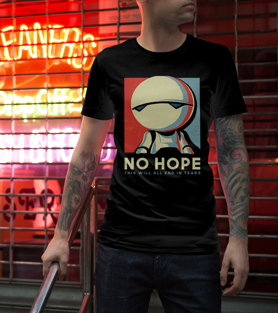 No Hope Android Marvin This Will All End In Tears T-Shirt