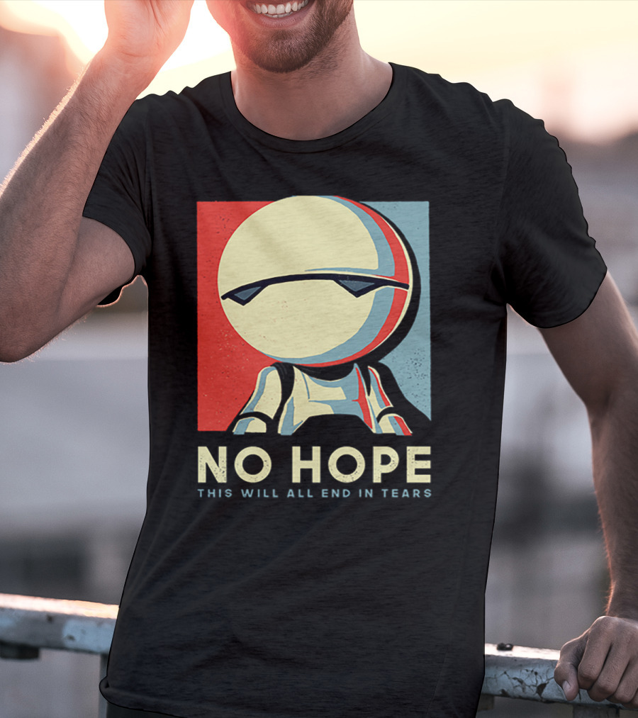 No Hope Android Marvin This Will All End In Tears T-Shirt