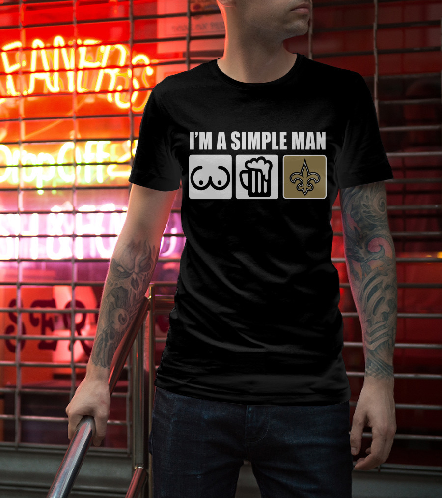 I'm A Simple Man Beer Fleur-DE-Lis Saints T-Shirt