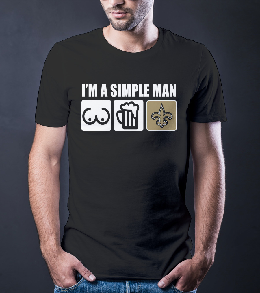 I'm A Simple Man Beer Fleur-DE-Lis Saints T-Shirt