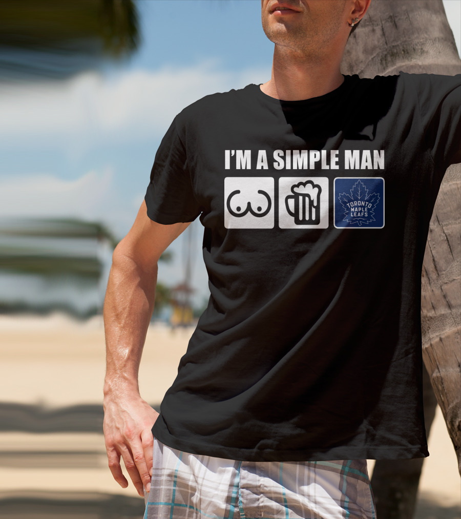 I'm A Simple Man Toronto Maple Leafs Icons T-Shirt