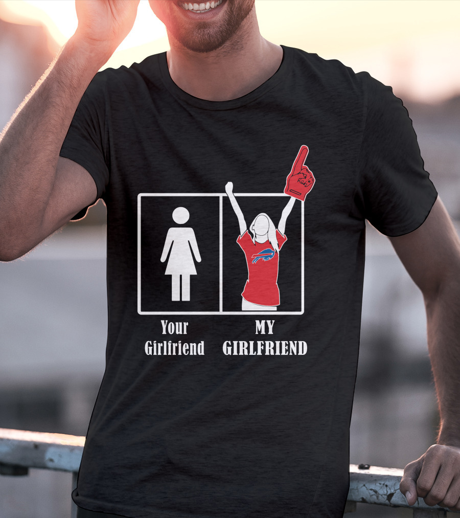 Buffalo Bills Foam Finger Fan Your Girlfriend My Girlfriend T-Shirt