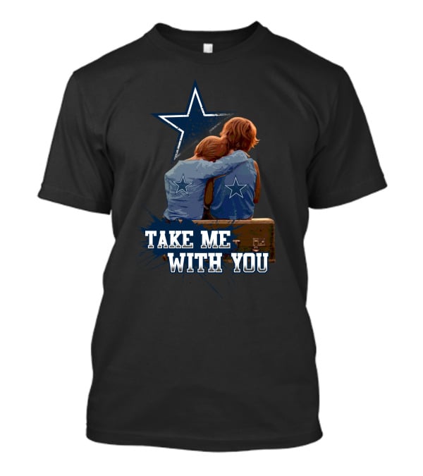 Cowboys Star Take Me With You T-Shirt