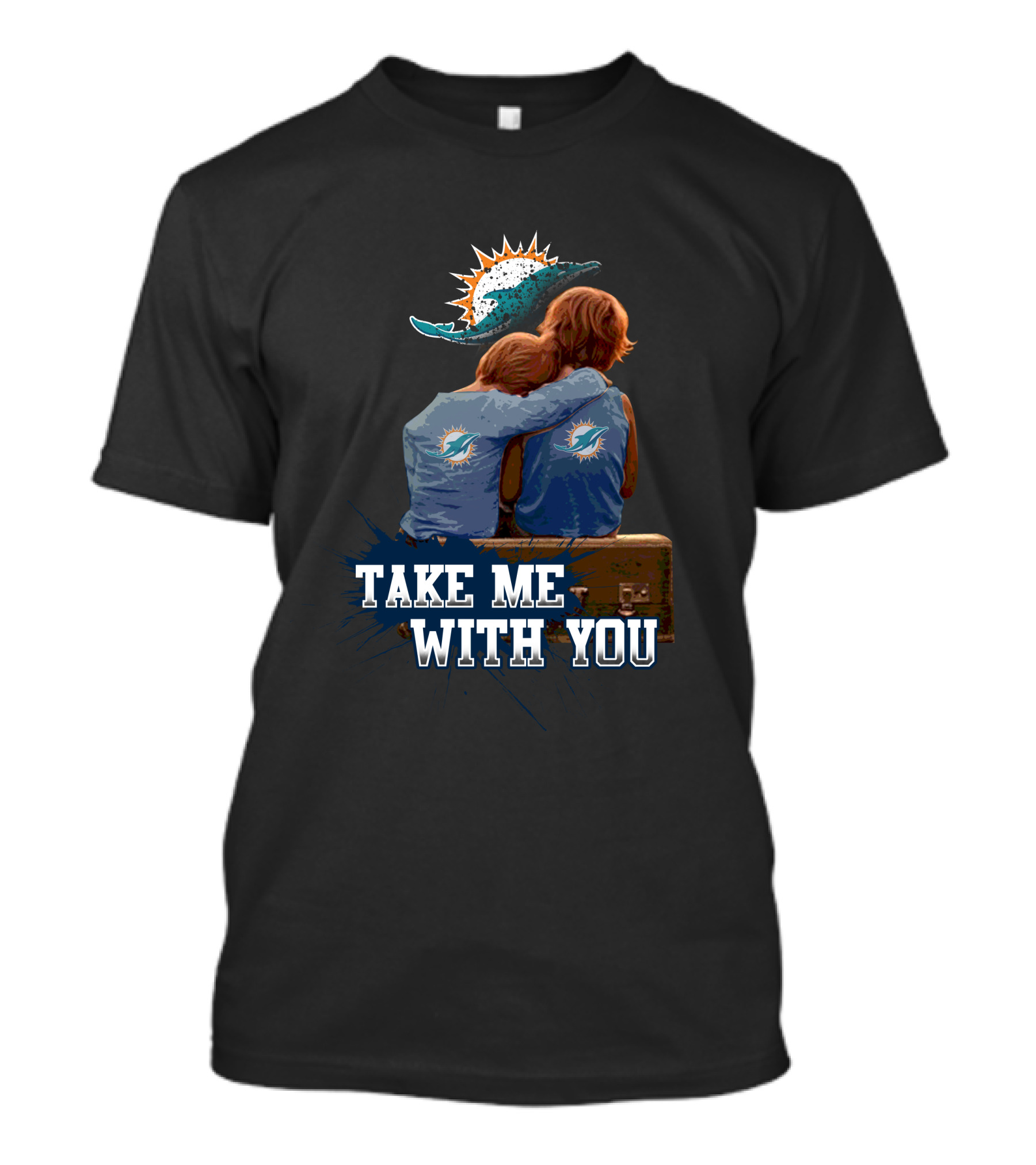 Take Me With You Miami Dolphins Fans T-Shirt