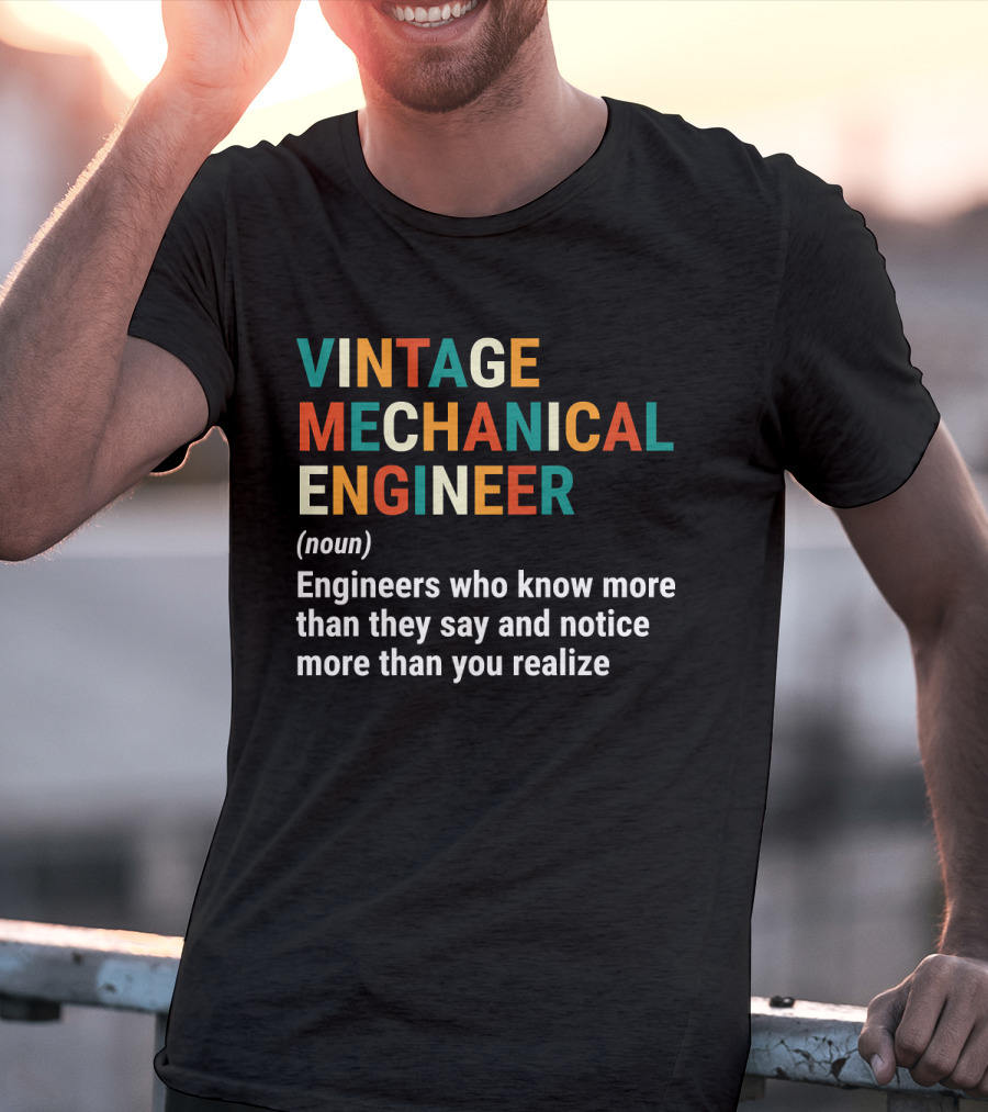 Vintage Mechanical Engineer Noun Engineers Who Know More Than They Say And Notice More Than You Realize T-Shirt