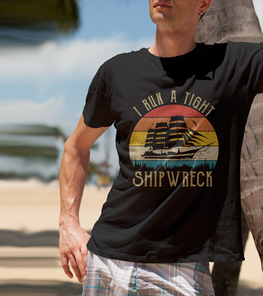 I Run A Tight Shipwreck Mom Household Boss Wife Vintage Sailing Retro Sunset T-Shirt
