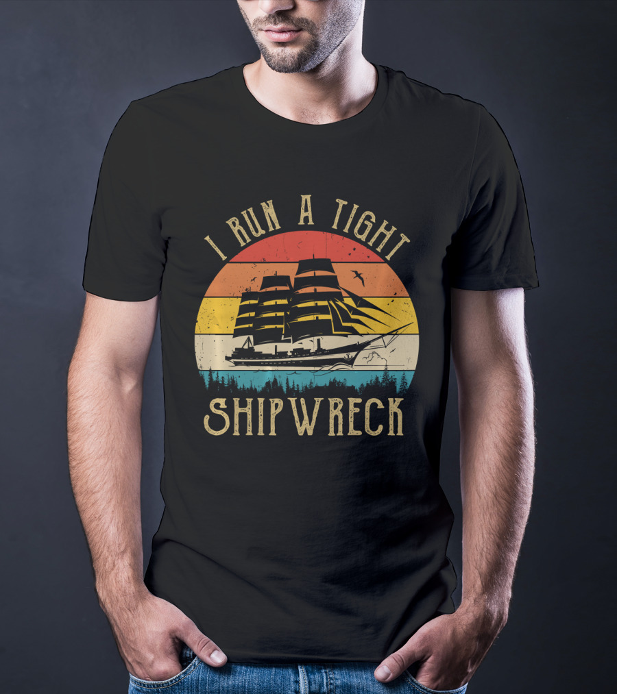 I Run A Tight Shipwreck Mom Household Boss Wife Vintage Sailing Retro Sunset T-Shirt
