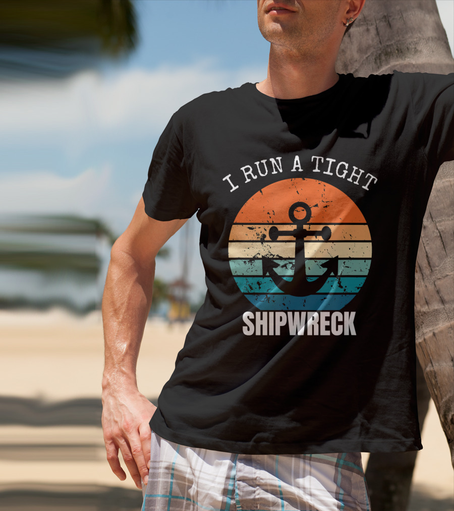 I Run A Tight Shipwreck Vintage Anchor Sunset Stripes T-Shirt