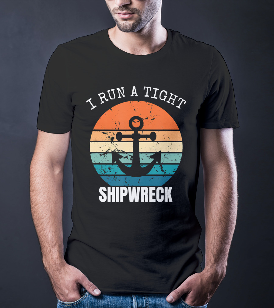 I Run A Tight Shipwreck Vintage Anchor Sunset Stripes T-Shirt