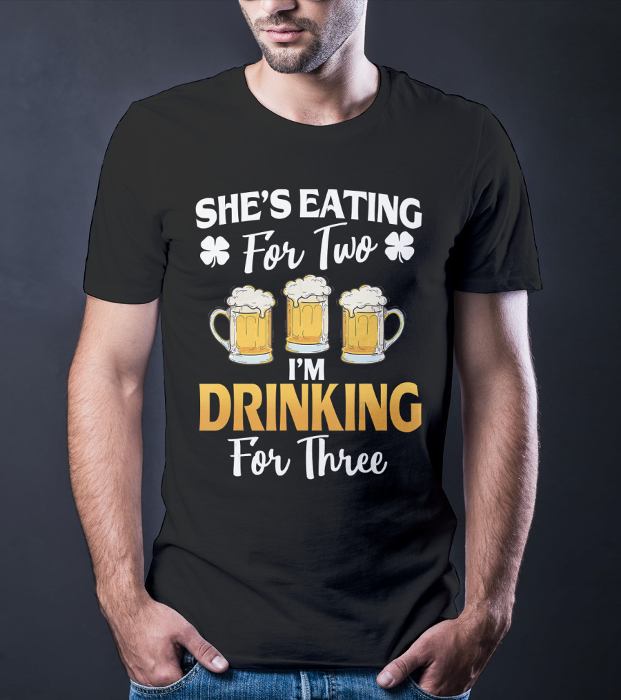 She's Eating For Two I'm Drinking For Three St Patricks Day Beer Mug Shamrock T-Shirt