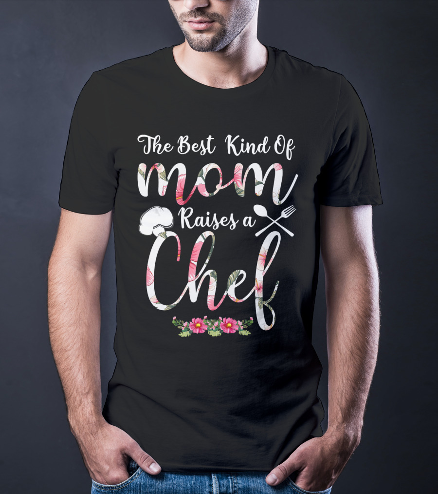 The Best Kind Of Mom Raises A Chef Floral Utensil T-Shirt