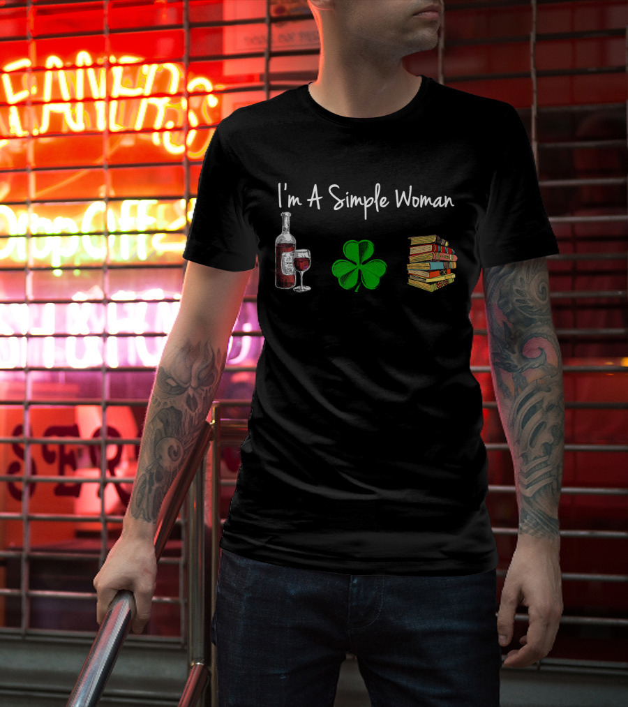 I'm A Simple Woman Wine Shamrock Book St Patrick Day T-Shirt