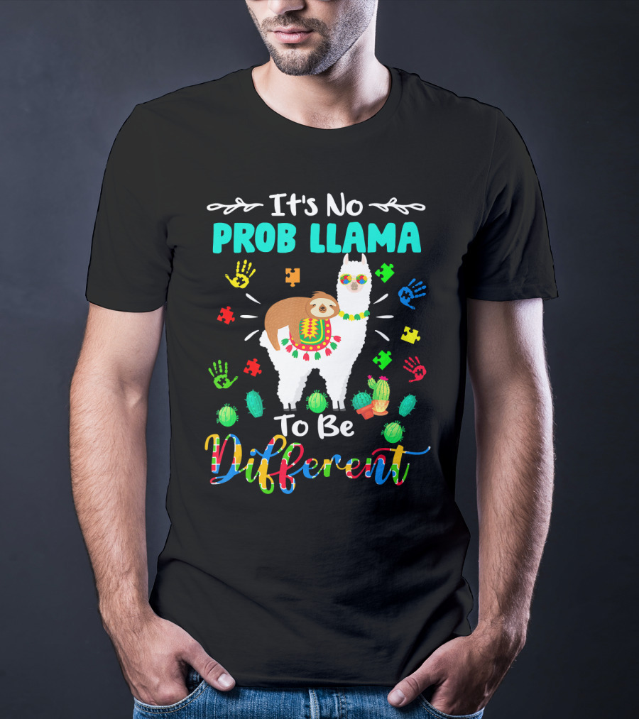 It's No Prob Llama To Be Different Autism Awareness T-Shirt