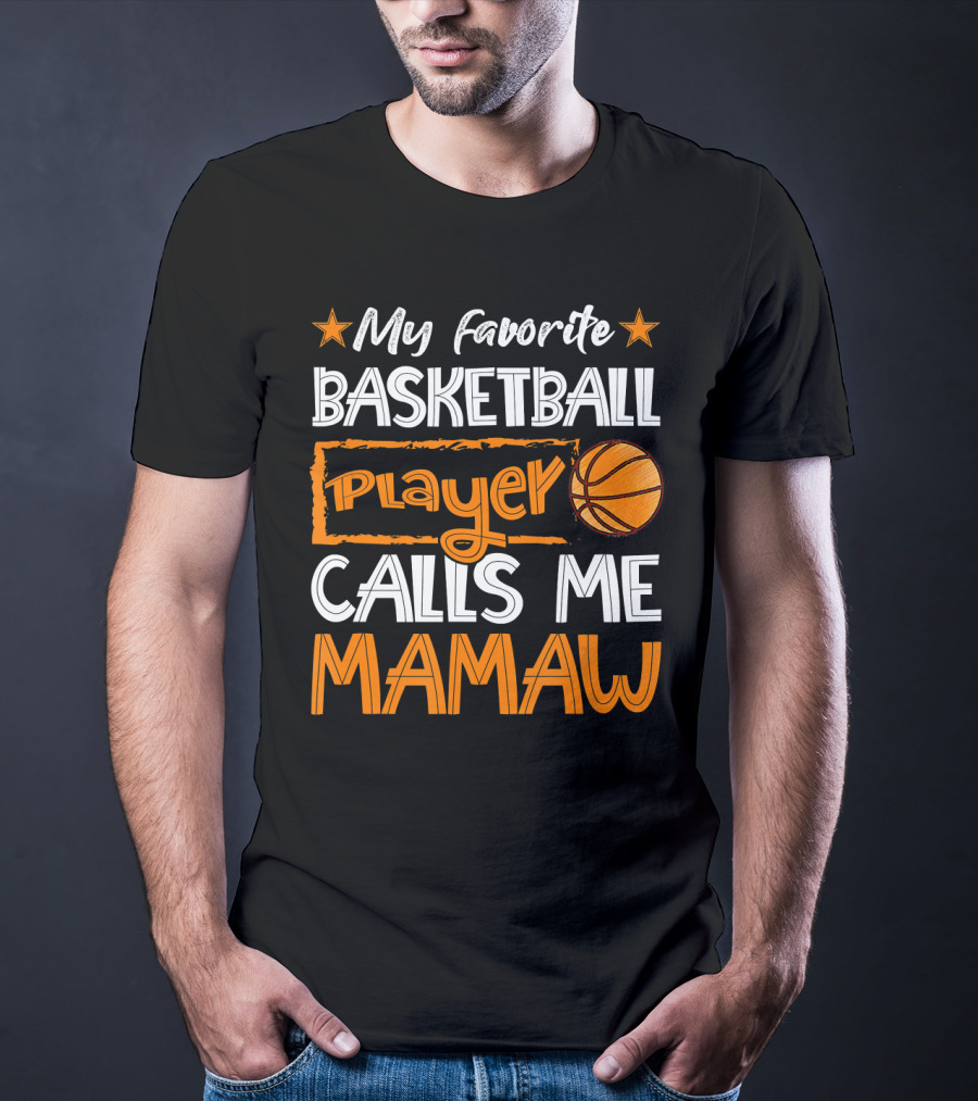 My Favorite Basketball Player Calls Me Mamaw Basketball T-Shirt